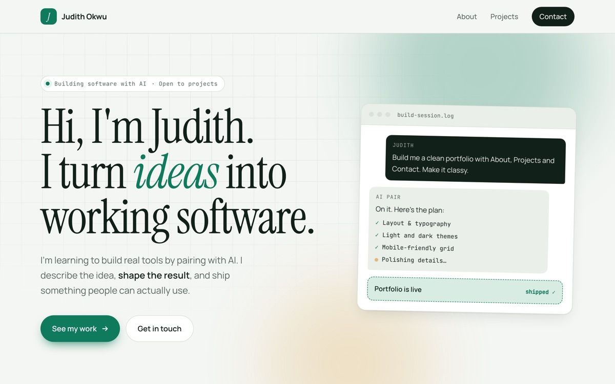 Screenshot of this portfolio's homepage: the headline Hi, I'm Judith, two buttons, and the AI build-session card